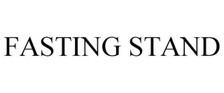 FASTING STAND