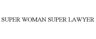 SUPER WOMAN SUPER LAWYER