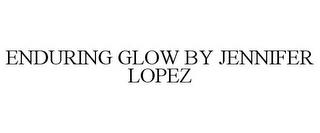 ENDURING GLOW BY JENNIFER LOPEZ