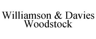 WILLIAMSON & DAVIES WOODSTOCK