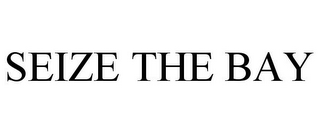 SEIZE THE BAY