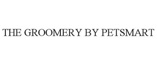 THE GROOMERY BY PETSMART