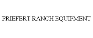 PRIEFERT RANCH EQUIPMENT