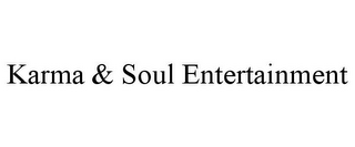 KARMA & SOUL ENTERTAINMENT