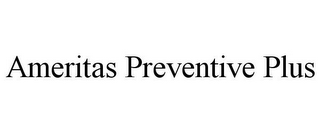 AMERITAS PREVENTIVE PLUS