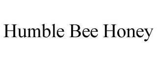 HUMBLE BEE HONEY
