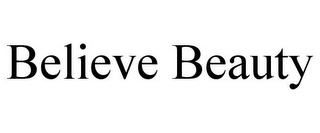 BELIEVE BEAUTY