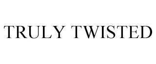 TRULY TWISTED