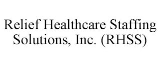 RELIEF HEALTHCARE STAFFING SOLUTIONS, INC. (RHSS)