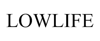 LOWLIFE