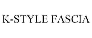 K-STYLE FASCIA