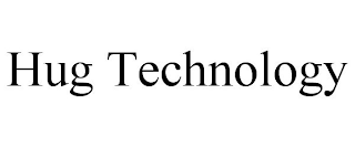 HUG TECHNOLOGY