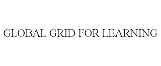 GLOBAL GRID FOR LEARNING