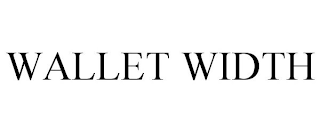 WALLET WIDTH