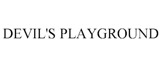 DEVIL'S PLAYGROUND