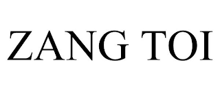ZANG TOI