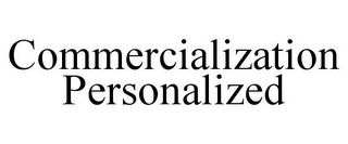 COMMERCIALIZATION PERSONALIZED