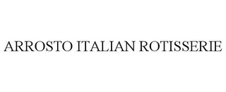 ARROSTO ITALIAN ROTISSERIE