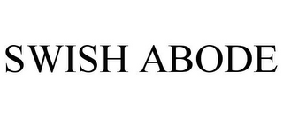 SWISH ABODE