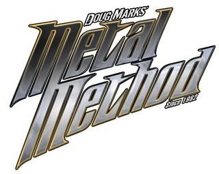 DOUG MARKS' METAL METHOD SINCE 1982