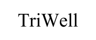 TRIWELL