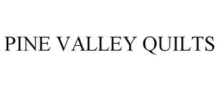 PINE VALLEY QUILTS