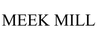 MEEK MILL