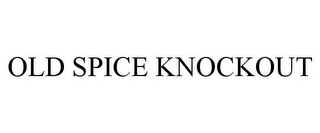 OLD SPICE KNOCKOUT