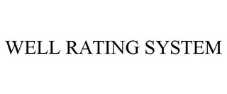 WELL RATING SYSTEM