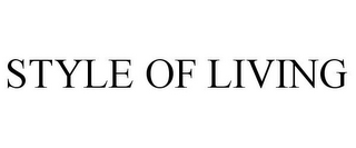 STYLE OF LIVING