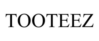 TOOTEEZ