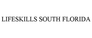 LIFESKILLS SOUTH FLORIDA