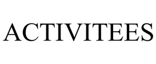 ACTIVITEES