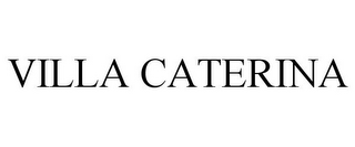 VILLA CATERINA