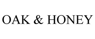 OAK & HONEY