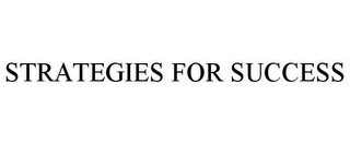 STRATEGIES FOR SUCCESS