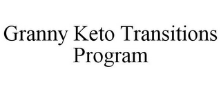 GRANNY KETO TRANSITIONS PROGRAM