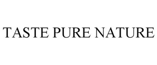 TASTE PURE NATURE