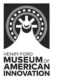 HENRY FORD MUSEUM OF AMERICAN INNOVATION