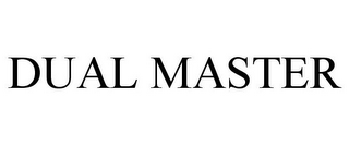 DUAL MASTER