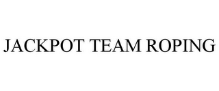 JACKPOT TEAM ROPING
