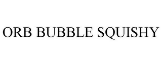 ORB BUBBLE SQUISHY