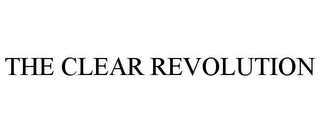 THE CLEAR REVOLUTION