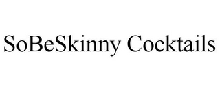 SOBESKINNY COCKTAILS