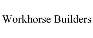 WORKHORSE BUILDERS