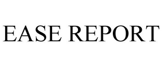 EASE REPORT
