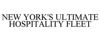 NEW YORK'S ULTIMATE HOSPITALITY FLEET