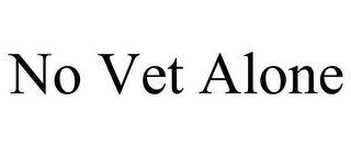 NO VET ALONE