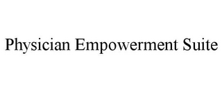 PHYSICIAN EMPOWERMENT SUITE