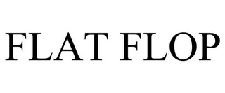FLAT FLOP